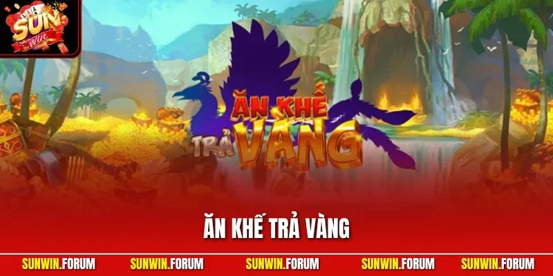 Ăn khế trả vàng
