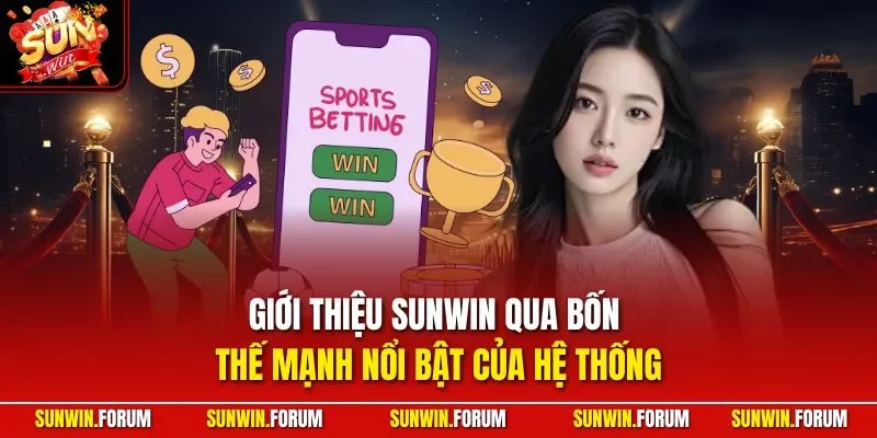 Giới thiệu SUNWIN qua bốn thế mạnh nổi bật của hệ thống